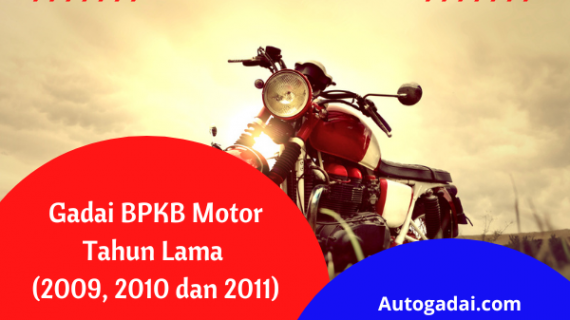 Gadai BPKB Motor Tahun Lama (2012 dan 2013)