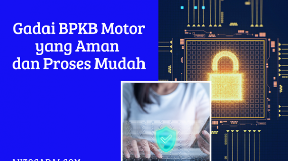 Gadai BPKB Motor yang Aman dan Proses Mudah