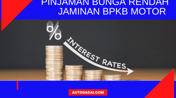 Pinjaman Bunga Rendah Jaminan BPKB Motor