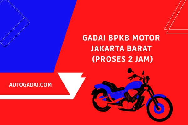 Gadai BPKB Motor Jakarta Barat