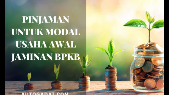Pinjaman untuk Modal Usaha Awal Jaminan BPKB
