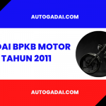 Gadai BPKB Motor Tahun 2011