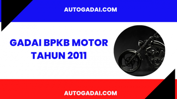 Gadai BPKB Motor Tahun 2011