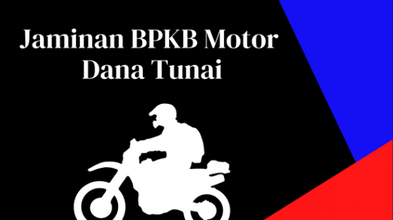 Jaminan BPKB Motor Dana Tunai Proses Instan