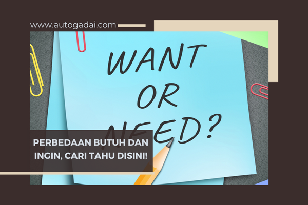 perbedaan butuh dan ingin