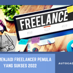 Cara Menjadi Freelancer Pemula yang Sukses 2022