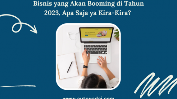 Bisnis yang Akan Booming di Tahun 2023, Apa Saja ya Kira-Kira?