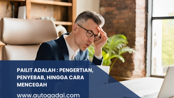 Pailit adalah : Pengertian, Penyebab, Hingga Cara Mencegah
