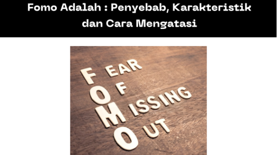 Fomo Adalah : Penyebab, Karakteristik dan Cara Mengatasi