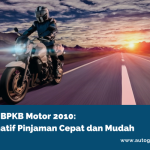 Gadai BPKB Motor 2010: Alternatif Pinjaman Cepat dan Mudah
